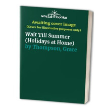 Wait Till Summer (Holidays at Home)