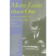 More Lives Than One: Biography of Hans Fallada