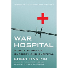 War Hospital: A True Story of Surgery and Survival