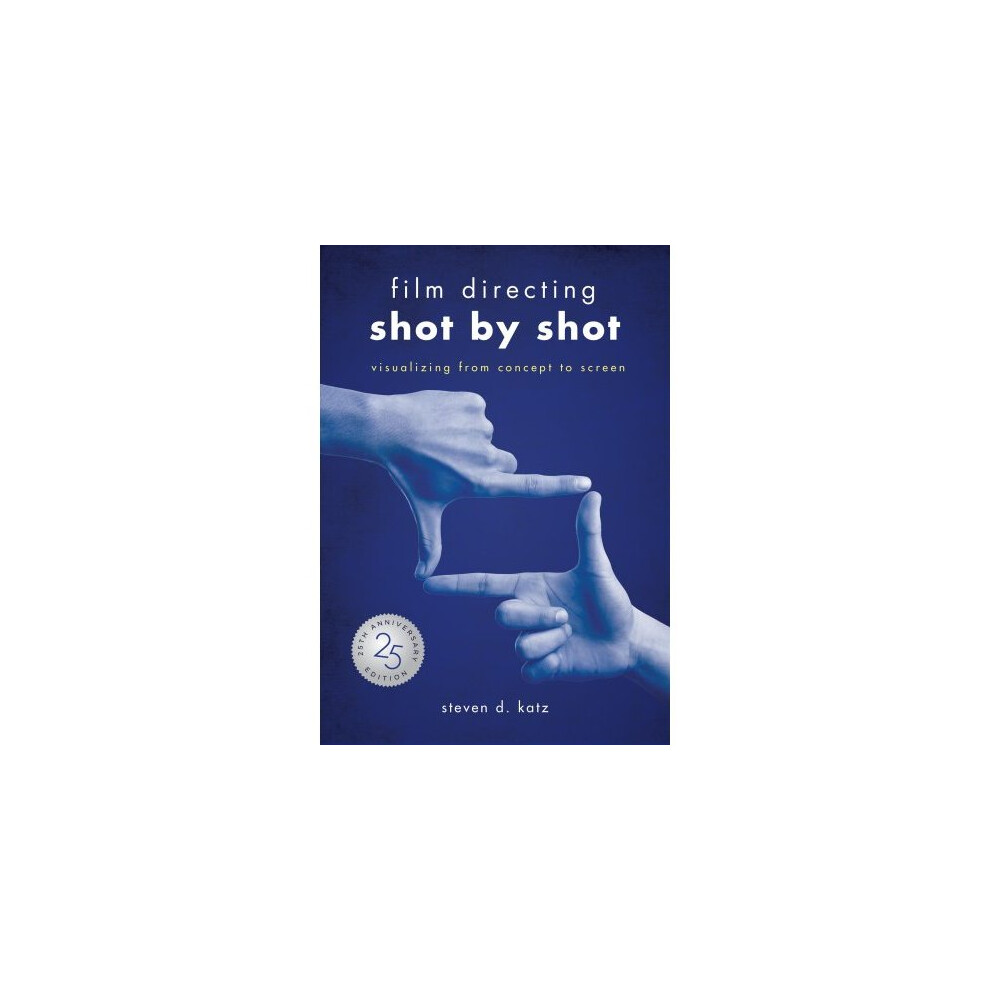 Film Directing: Shot by Shot - 25th Anniversary Edition: Visuali - Image 4