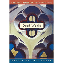 Deaf World: A Historical Reader and Primary Sourcebook