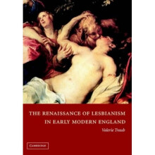 The Renaissance of Lesbianism in Early Modern England (Cambridge Studies in Renaissance Literature and Culture)