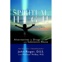 Spiritual High: Alternatives to Drugs and Substance Abuse