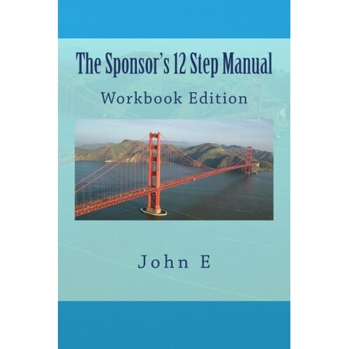 The Sponsor's 12 Step Manual: Workbook Edition