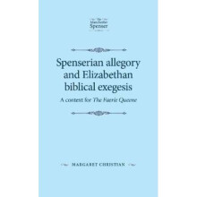 Spenserian Allegory and Elizabethan Biblical Exegesis