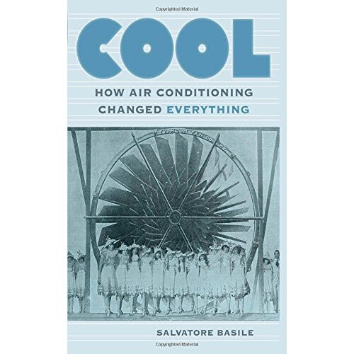 Cool: How Air Conditioning Changed Everything