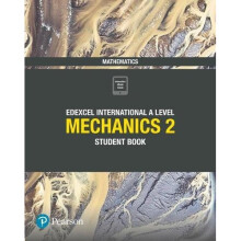 Mechanics 2: Student Book (Edexcel International A Level)