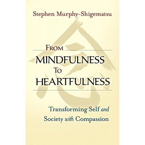From Mindfulness To Heartfulness
