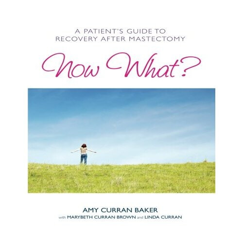 Now What? A Patient's Guide to Recovery After Mastectomy