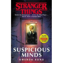 Stranger Things: Suspicious Minds: The First Official Novel
