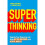 Super Thinking: Upgrade Your Reasoning and Make Better Decisions with Mental Models 1