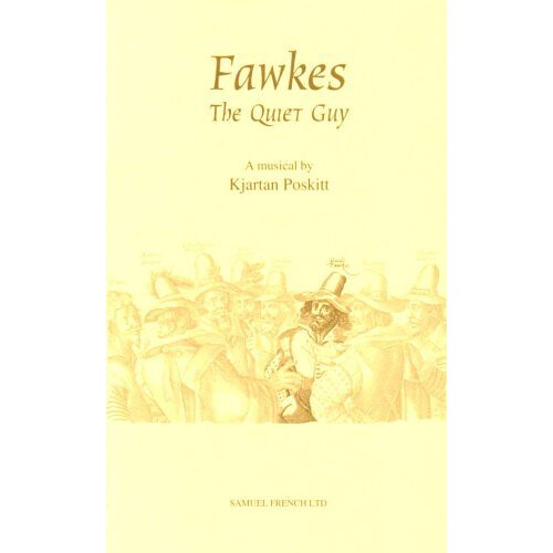 Fawkes - The Quiet Guy - A Musical (Acting Edition S.)