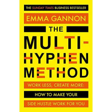 The Multi-Hyphen Method: The Sunday Times business bestseller