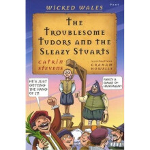 Wicked Wales: The Troublesome Tudors and the Sleazy Stuarts