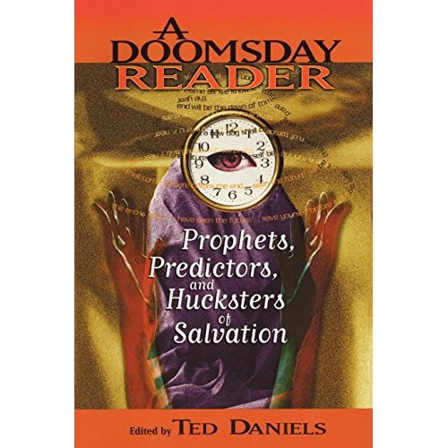 A Doomsday Reader: Prophets, Predictors and Hucksters of Salvation