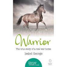 Warrior: The true story of the real war horse (HarperTrue Friend – A Short Read)