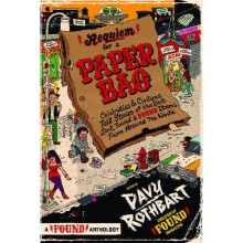Requiem for a Paper Bag: Celebrities and Civilians Tell Stories of the Best Lost, Tossed, and Found Items from Around the World (Found Anthology)