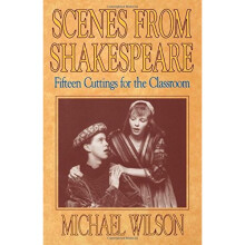 Scenes from Shakespeare: Fifteen Cuttings for the Classroom
