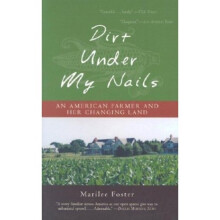 Dirt Under My Nails: An American Farmer and Her Changing Land