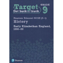 Target Grade 9 Edexcel GCSE (9-1) History Early Elizabethan England, 1558-1588 Workbook