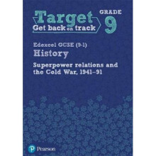 Target Grade 9 Edexcel GCSE (9-1) History Superpower Relations and the Cold War 1941-91 Workbook