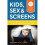 Kids, Sex & Screens 1