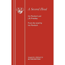 A Severed Head: Play (Acting Edition S.)