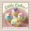Little Cakes!: 25 Tiny Tasty Tea-Time Treats 1