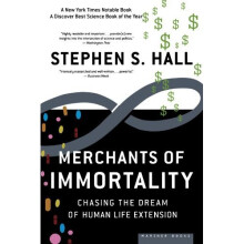 Merchants of Immortality: Chasing the Dream of Human Life Extension