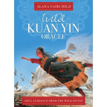 Wild Kuan Yin Oracle Cards - Alana Fairchild