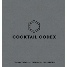 Cocktail Codex: Fundamentals, Formulas, Evolutions