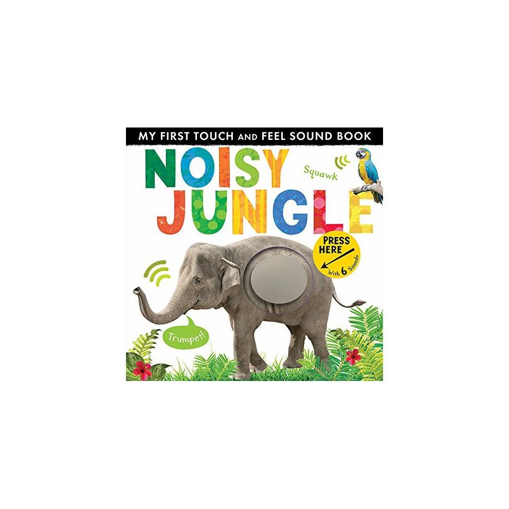 Noisy Jungle (My First Touch and Feel Sound Book)