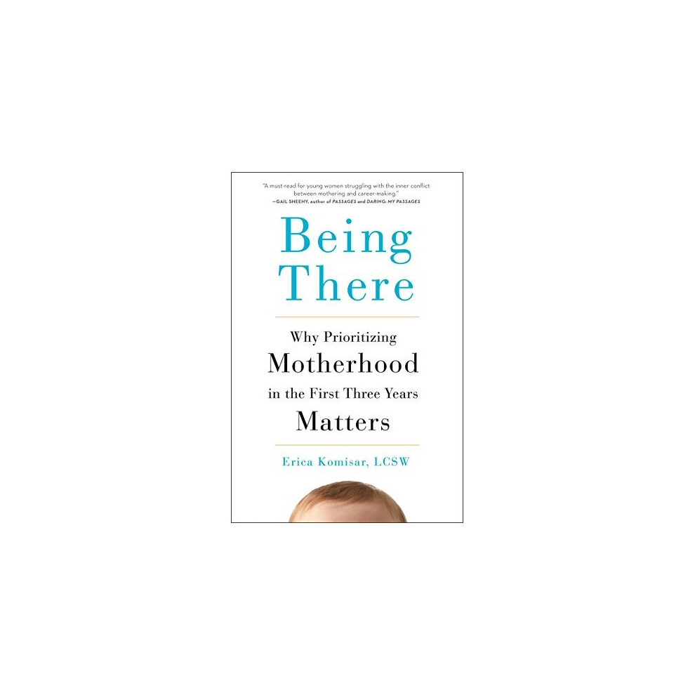 Being There: Why Prioritizing Motherhood in the First Three Years Matters