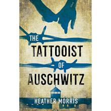 The Tattooist of Auschwitz: the heart-breaking and unforgettable international bestseller