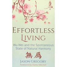 Effortless Living: Wu-Wei and the Spontaneous State of Natural Harmony