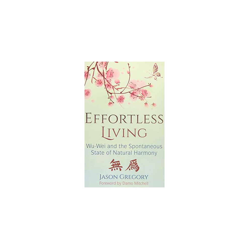 Effortless Living: Wu-Wei and the Spontaneous State of Natural Harmony