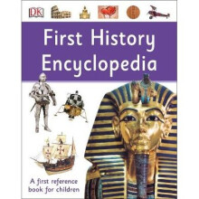 First History Encyclopedia: A First Reference Book for Children
