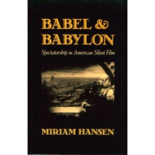 Babel and Babylon: Spectatorship in American Silent Film