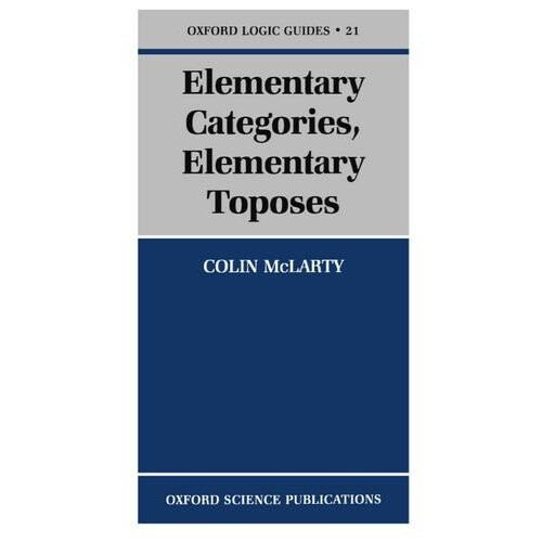 Elementary Categories, Elementary Toposes (Oxford Logic Guides)