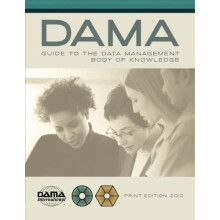The DAMA Guide to the Data Management Body of Knowledge - Print Edition