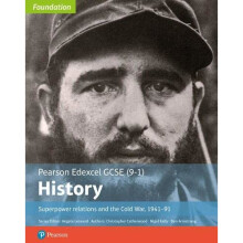 Edexcel GCSE (9-1) History Foundation Superpower relations and the Cold War, 1941-91 Student Book (Edexcel GCSE (9-1) Foundation History)