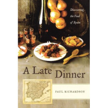 A Late Dinner: Discovering the Food of Spain