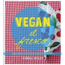 Vegan al Fresco : Happy and Healthy Recipes for Picnics, Barbecues & Outdoor Dining