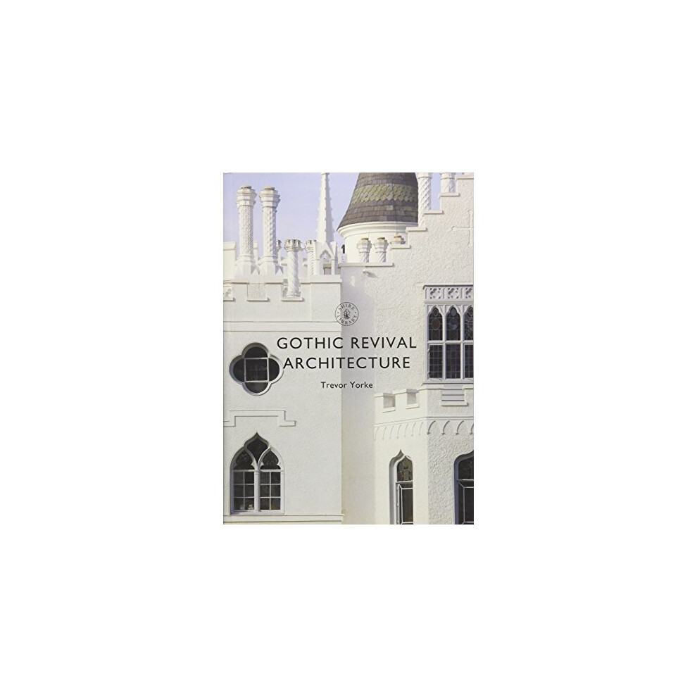 Gothic Revival Architecture (Shire Library)
