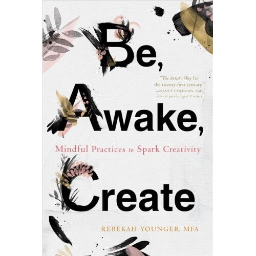 Be, Awake, Create