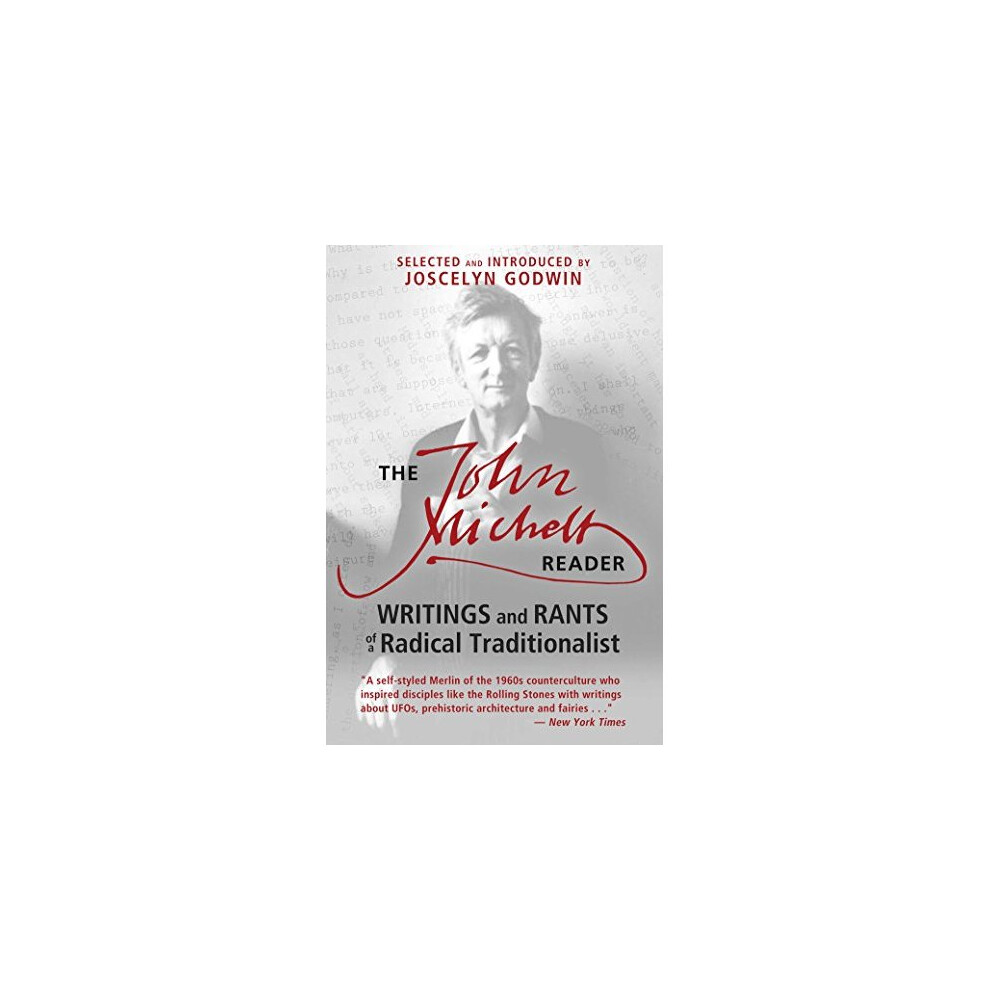 The John Michell Reader: Writings and Rants of a Radical Traditionalist by John - Image 5