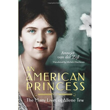 An American Princess: The Many Lives of Allene Tew
