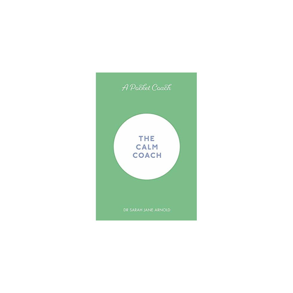 A Pocket Coach: The Calm Coach (Pocket Coach Guides to Self-Care) (Pocket Guides to Self-Care)