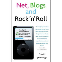 Net, Blogs and Rock 'n' Roll: How Digital Discovery Works and What It Means for Consumers, Creators and Culture