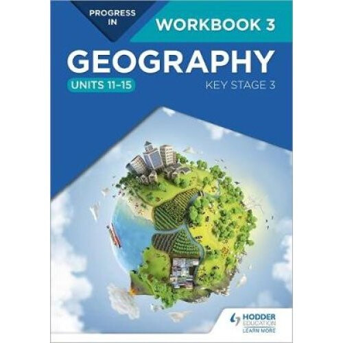 Progress in Geography: Key Stage 3 Workbook 3 (Units 11-15)